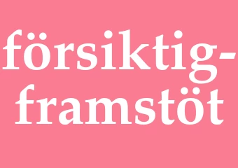 Synonym försiktig framstöt
