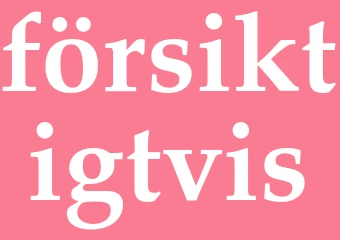 Synonym försiktigtvis