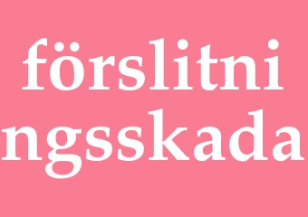 Synonym förslitningsskada