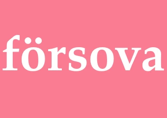 Synonym försova