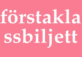 Synonym förstaklassbiljett