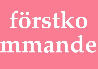 Synonym förstkommande