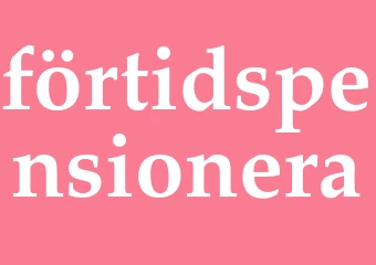 Synonym förtidspensionera