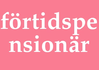 Synonym förtidspensionär