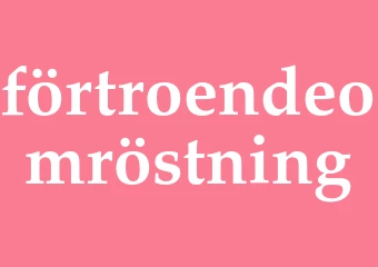 Synonym förtroendeomröstning
