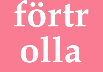 Synonym förtrolla