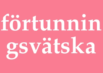 Synonym förtunningsvätska
