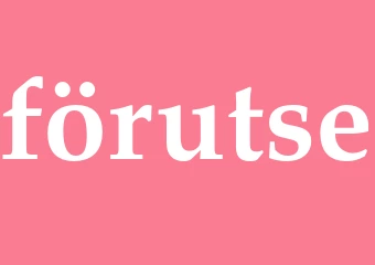 Synonym förutse