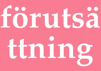 Synonym förutsättning