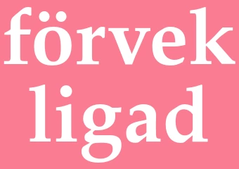 Synonym förvekligad