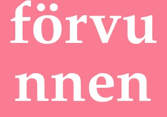 Synonym förvunnen