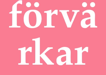 Synonym förvärkar