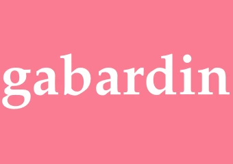 Synonym gabardin