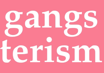 Synonym gangsterism