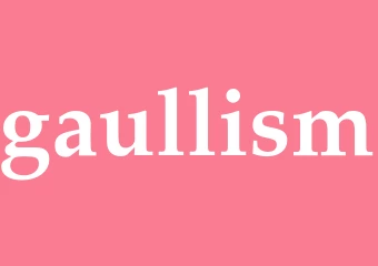 Synonym gaullism