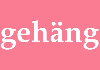 Synonym gehäng