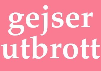 Synonym gejserutbrott
