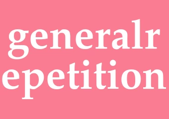 Synonym generalrepetition