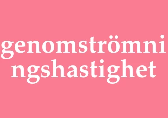 Synonym genomströmningshastighet