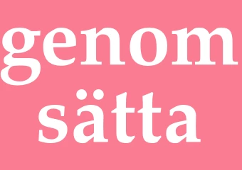 Synonym genomsätta