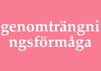 Synonym genomträngningsförmåga