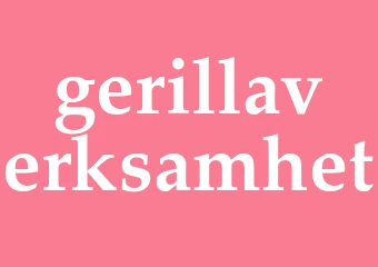 Synonym gerillaverksamhet