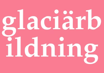 Synonym glaciärbildning