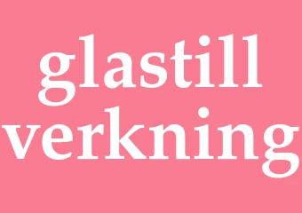 Synonym glastillverkning