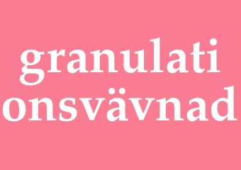 Synonym granulationsvävnad