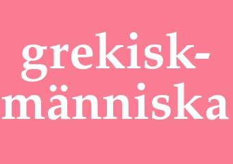 Synonym grekisk människa