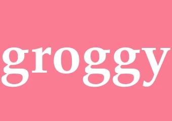 Synonym groggy