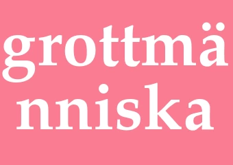 Synonym grottmänniska