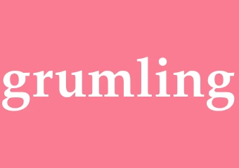 Synonym grumling