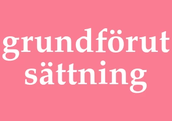 Synonym grundförutsättning