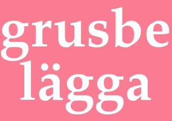 Synonym grusbelägga