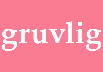 Synonym gruvlig