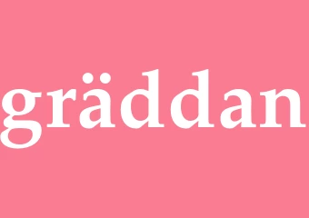 Synonym gräddan