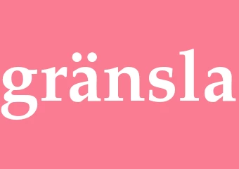Synonym gränsla