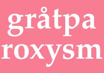 Synonym gråtparoxysm