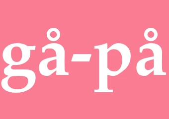 Synonym gå på