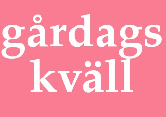 Synonym gårdagskväll