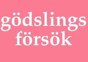 Synonym gödslingsförsök