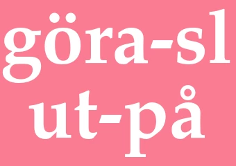 Synonym göra slut på