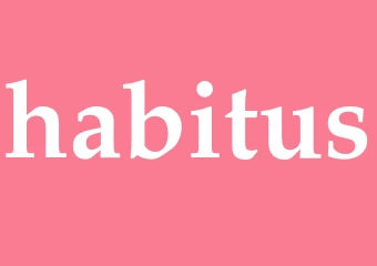 Synonym habitus