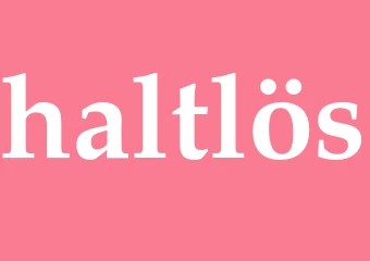Synonym haltlös