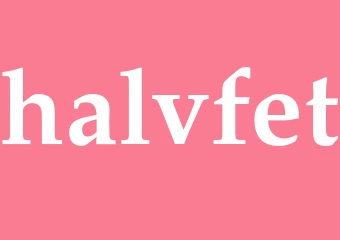 Synonym halvfet