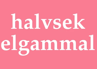 Synonym halvsekelgammal