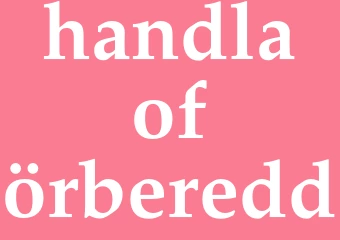 Synonym handla oförberedd