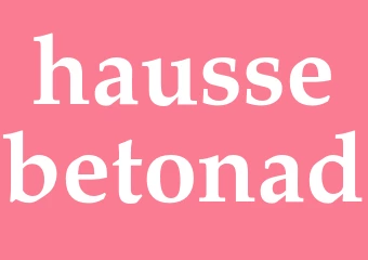 Synonym haussebetonad
