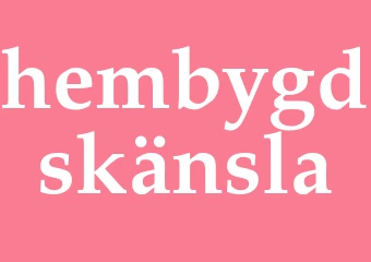 Synonym hembygdskänsla
